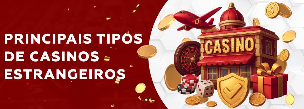 principais tipos de casinos estrangeiros